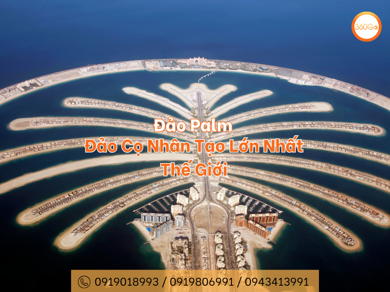 Đảo Palm - Đảo Cọ Nhân Tạo Lớn Nhất Thế Giới