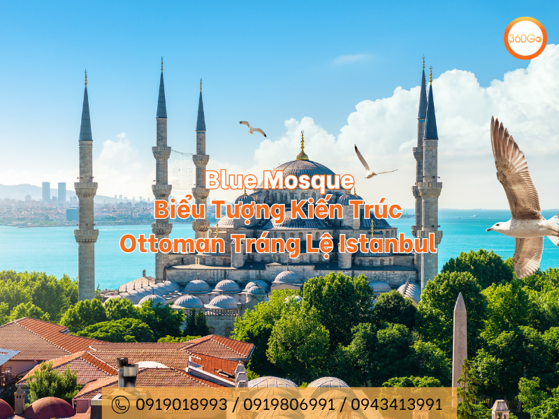 Blue Mosque - Biểu Tượng Kiến Trúc Ottoman Tráng Lệ Istanbul