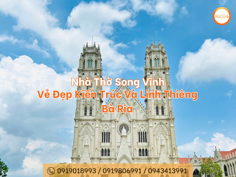 Nhà Thờ Song Vĩnh - Vẻ Đẹp Kiến Trúc Và Linh Thiêng Bà Rịa