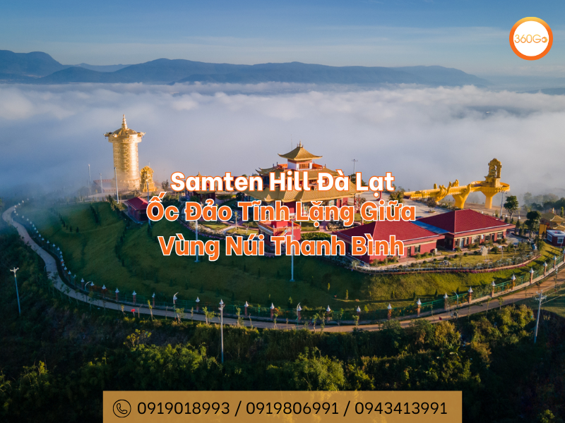 Samten Hill Đà Lạt: Ốc Đảo Tĩnh Lặng Giữa Vùng Núi Thanh Bình
