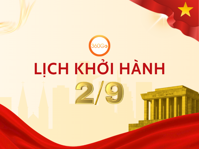 LỊCH KHỞI HÀNH LỄ 02/09 NĂM 2026 CÙNG DU LỊCH 360GO