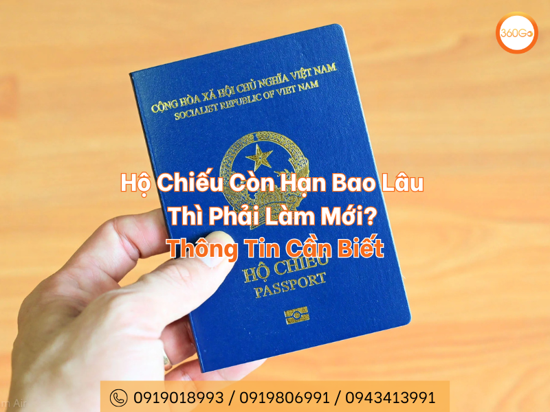 Hộ Chiếu Còn Hạn Bao Lâu Thì Phải Làm Mới? Thông Tin Cần Biết