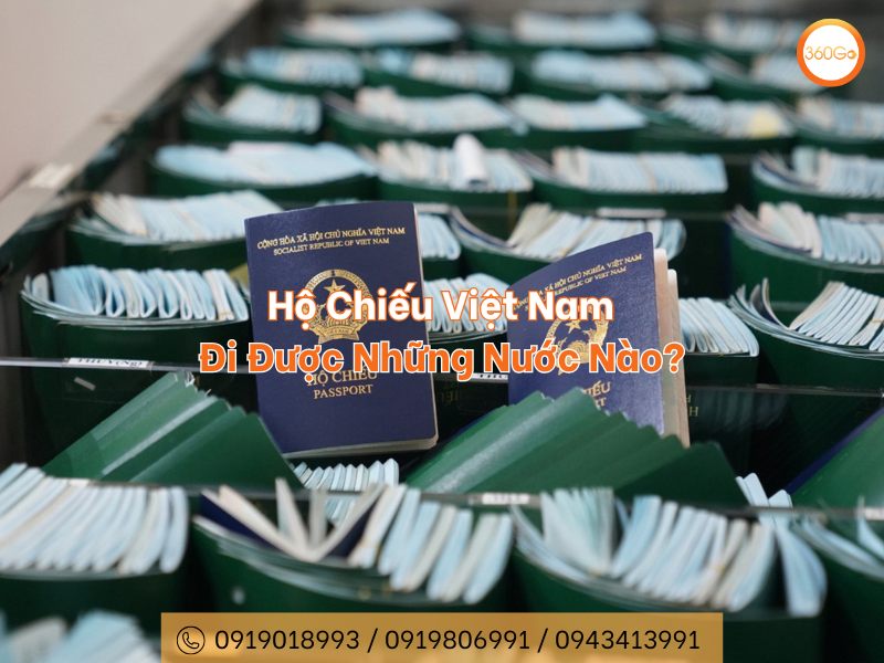 Hộ Chiếu Việt Nam Đi Được Những Nước Nào?